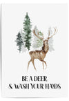be a deer and wash your hands