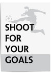 Shoot for Your Goals Football Print