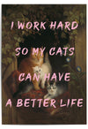 I work hard so my cats can have a better life in pink with vintage cat print
