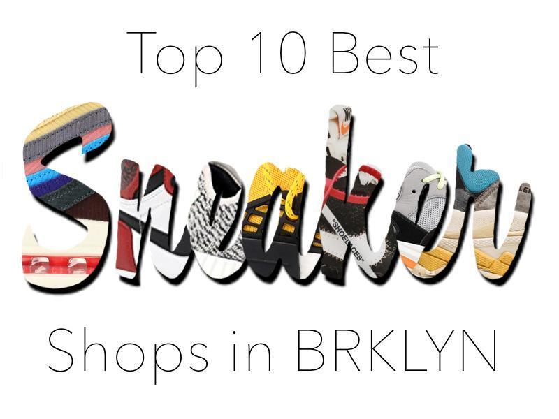 Top 10 Best Sneaker Shops in Brooklyn, NY