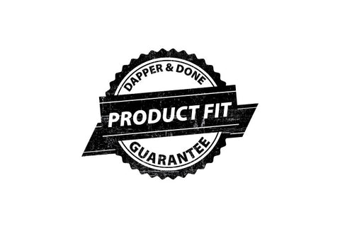 Dapper & Done Product Fit Guarantee