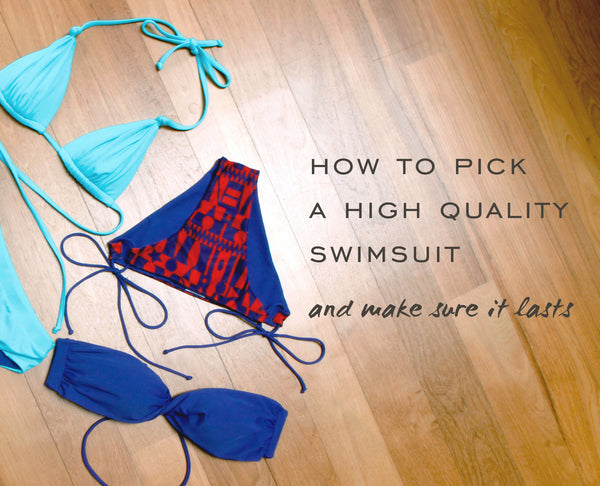 Selecting and caring for a quality bathing suit