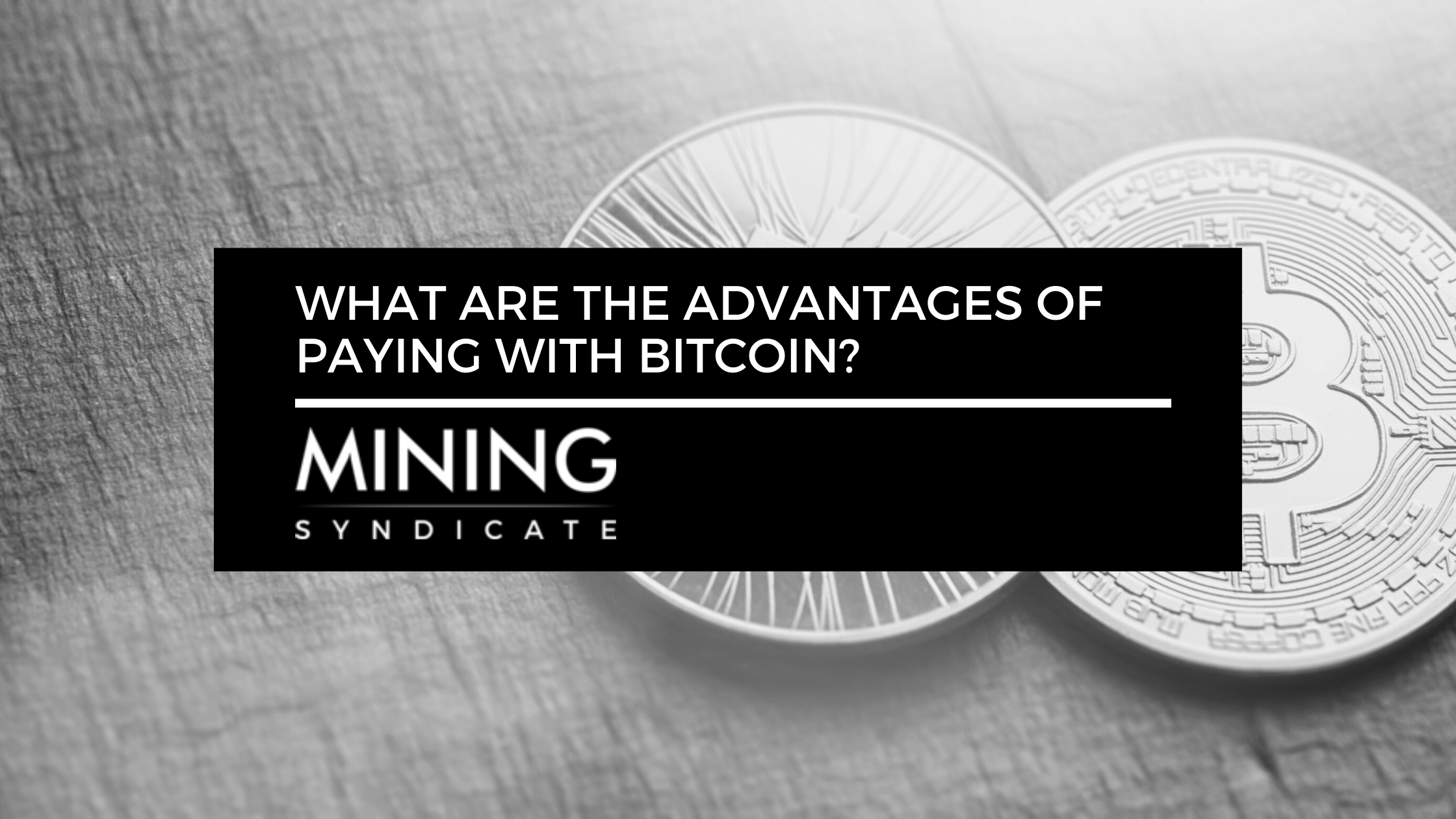 advantages of mining bitcoin