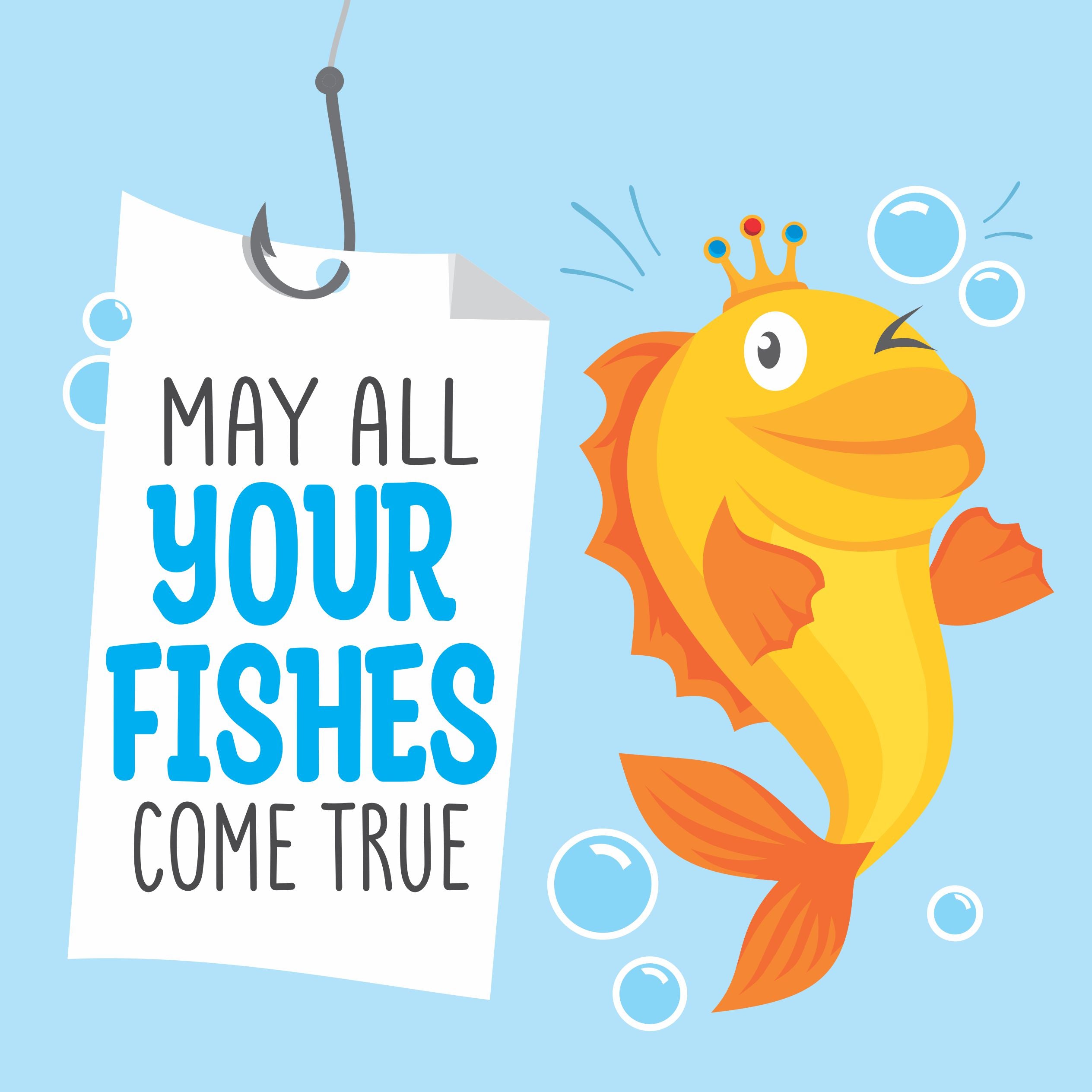 May All Your Fishes Come True Queen Fish | Boomf