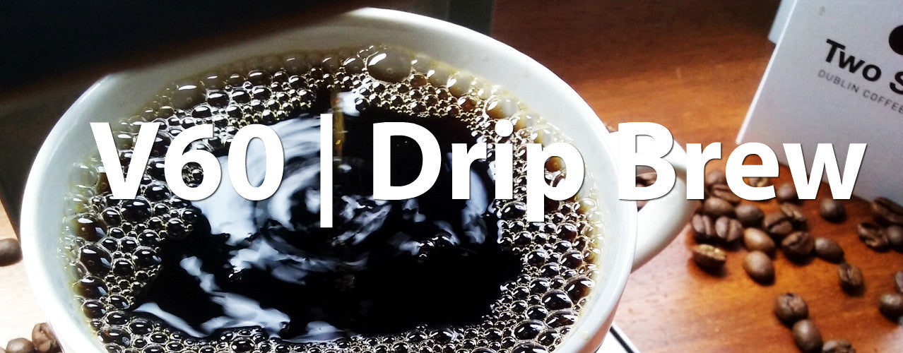 Drip Brew | V60