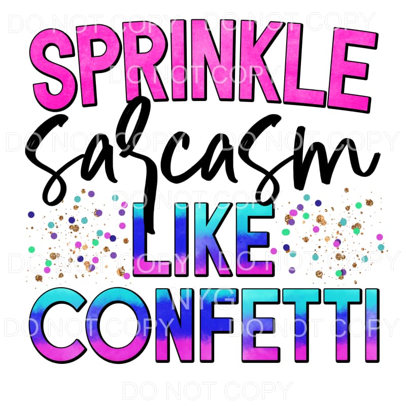 martodesigns-sprinkle-sarcasm-like-confetti-sublimation