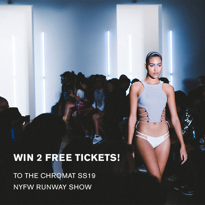 Enter to Win 2 Free Tickets to our NYFW Show! CHROMAT