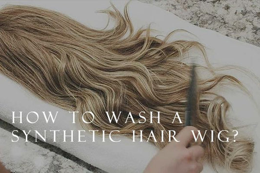 How to Wash a Synthetic Hair Wig?