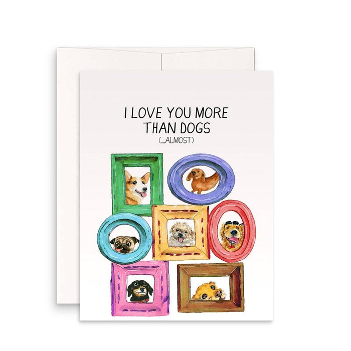 Kaart I Love You More Than Dogs (...almost)