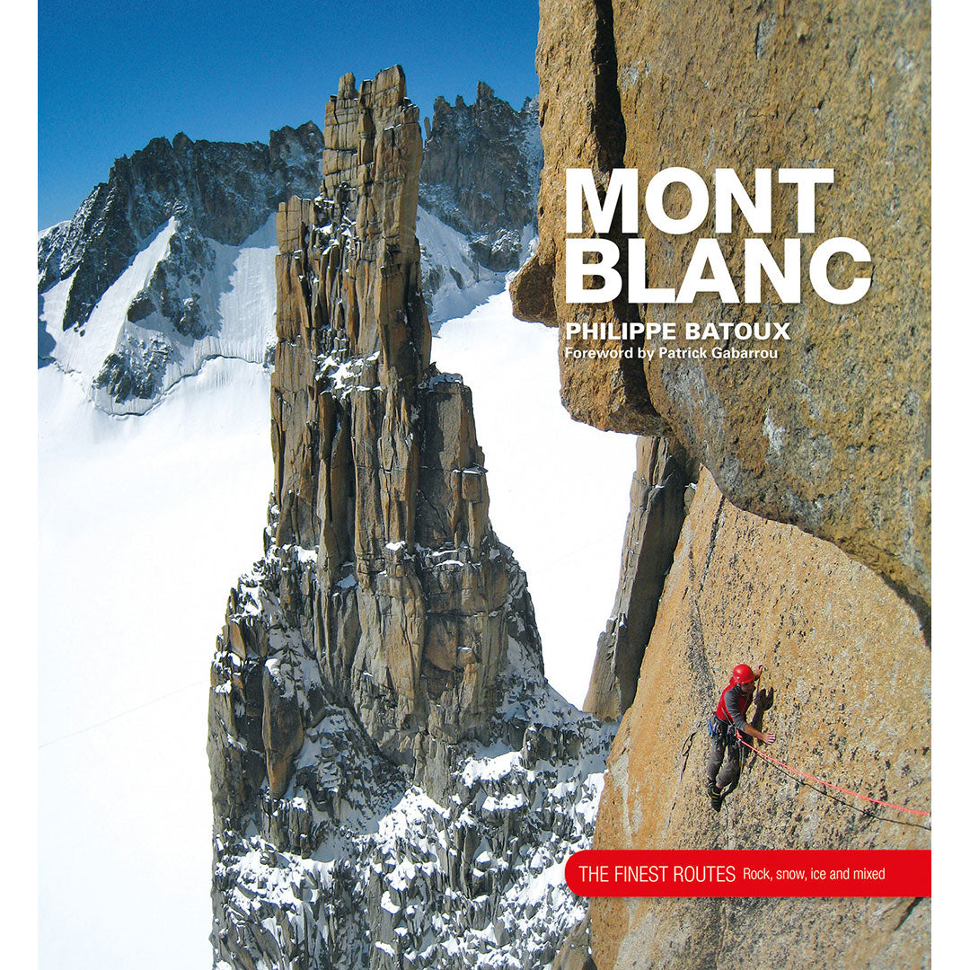 9781906148645-Mont-Blanc-Finest-Routes-Philippe-Batoux_1600x.jpg?v=1648026462