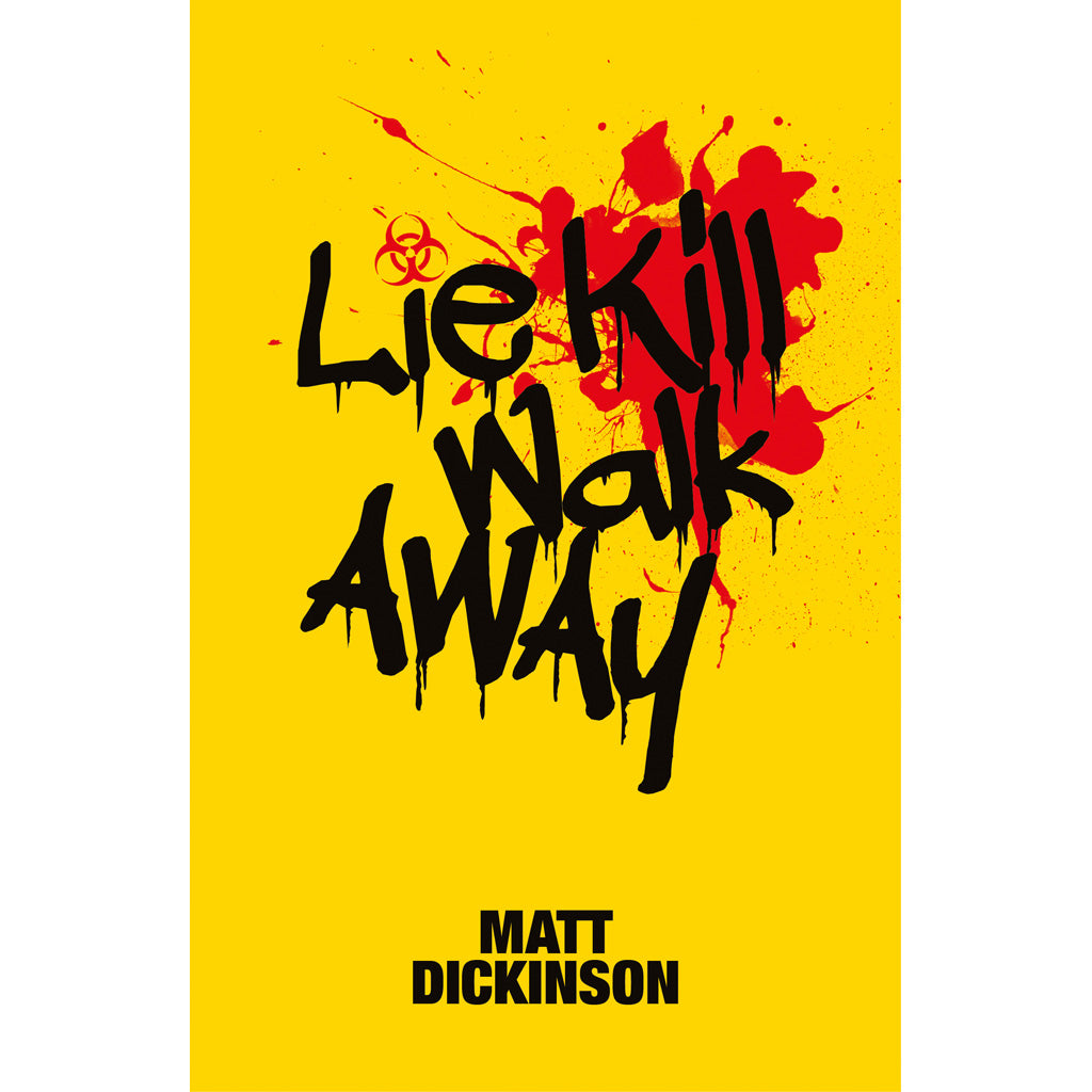 Lie-Kill-Walk-Away-Matt-Dickinson-9781910240861_1600x.jpg?v=1655385022