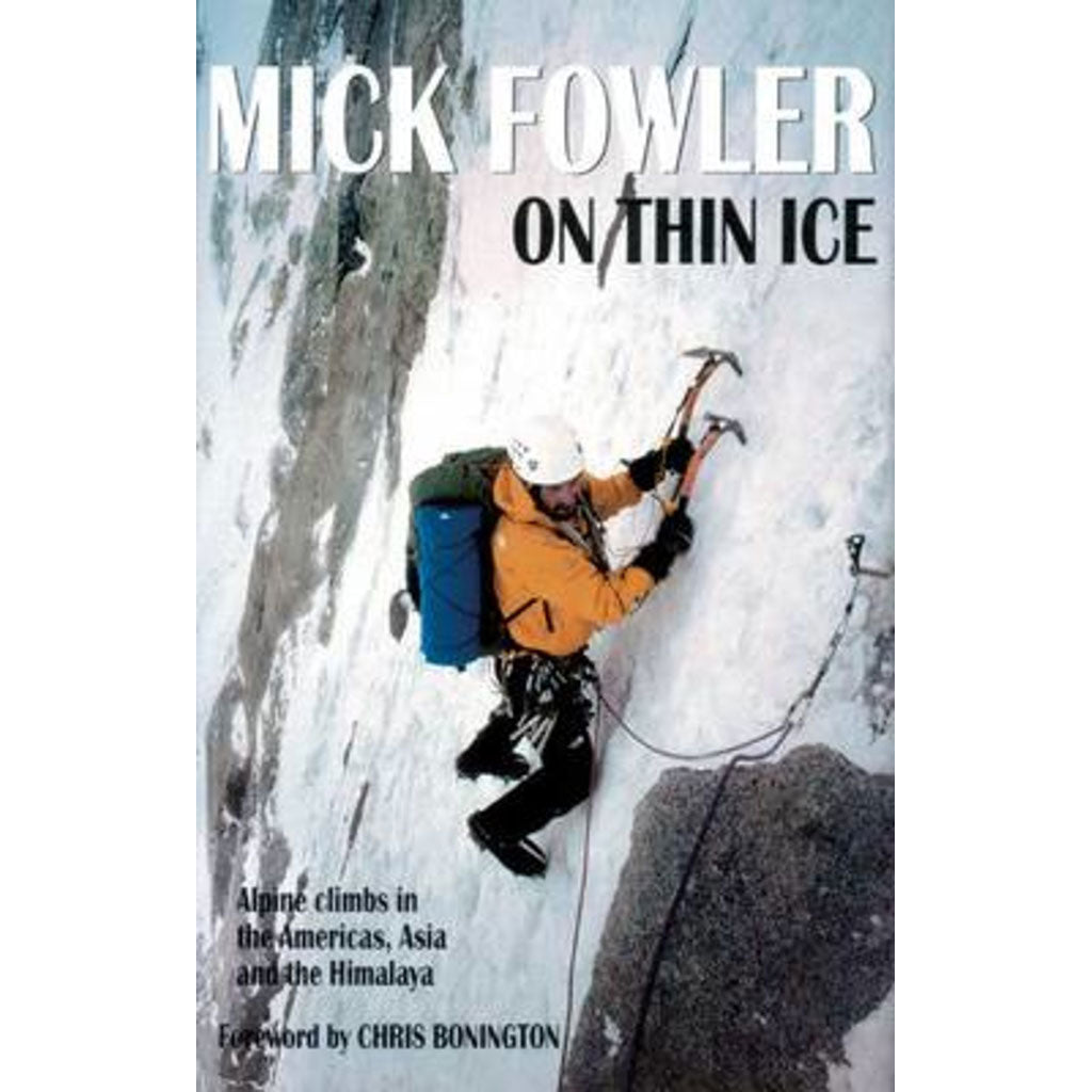 On_Thin_Ice_Mick_Fowler_Chris_Bonington_9781898573586_99610b08-36a1-48c0-a66d-c0a7198ec6b9_1600x.jpg?v=1647274073