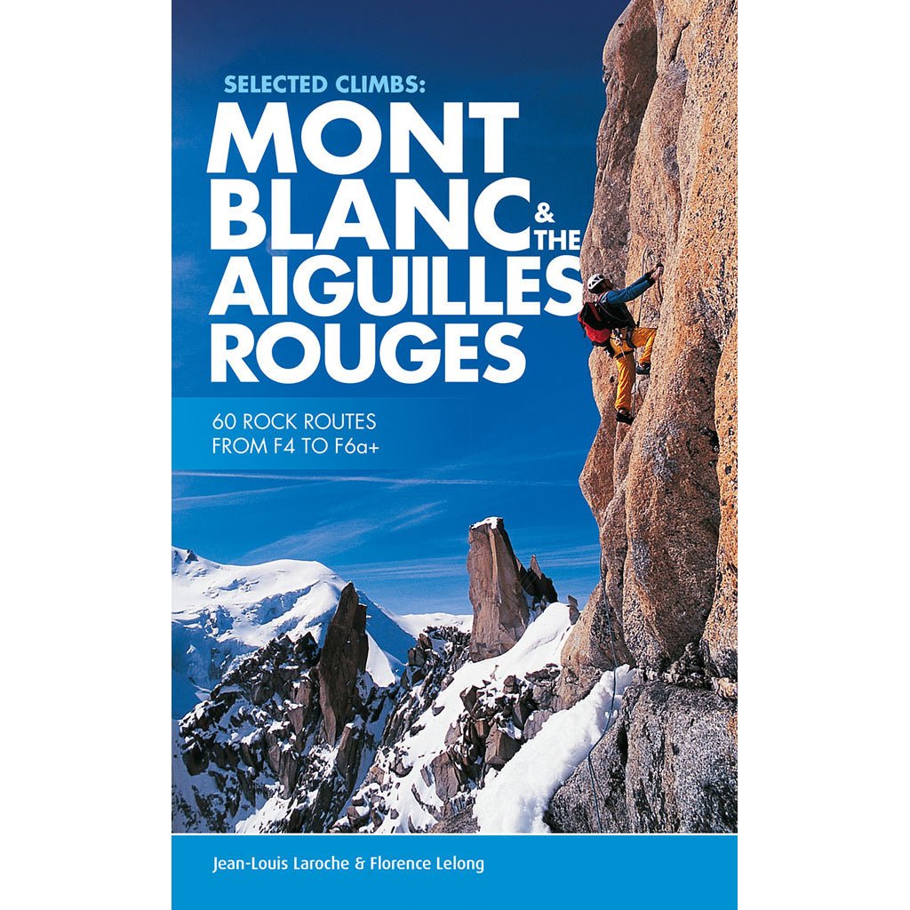 Selected Climbs: Mont Blanc & the Aiguilles Rouges