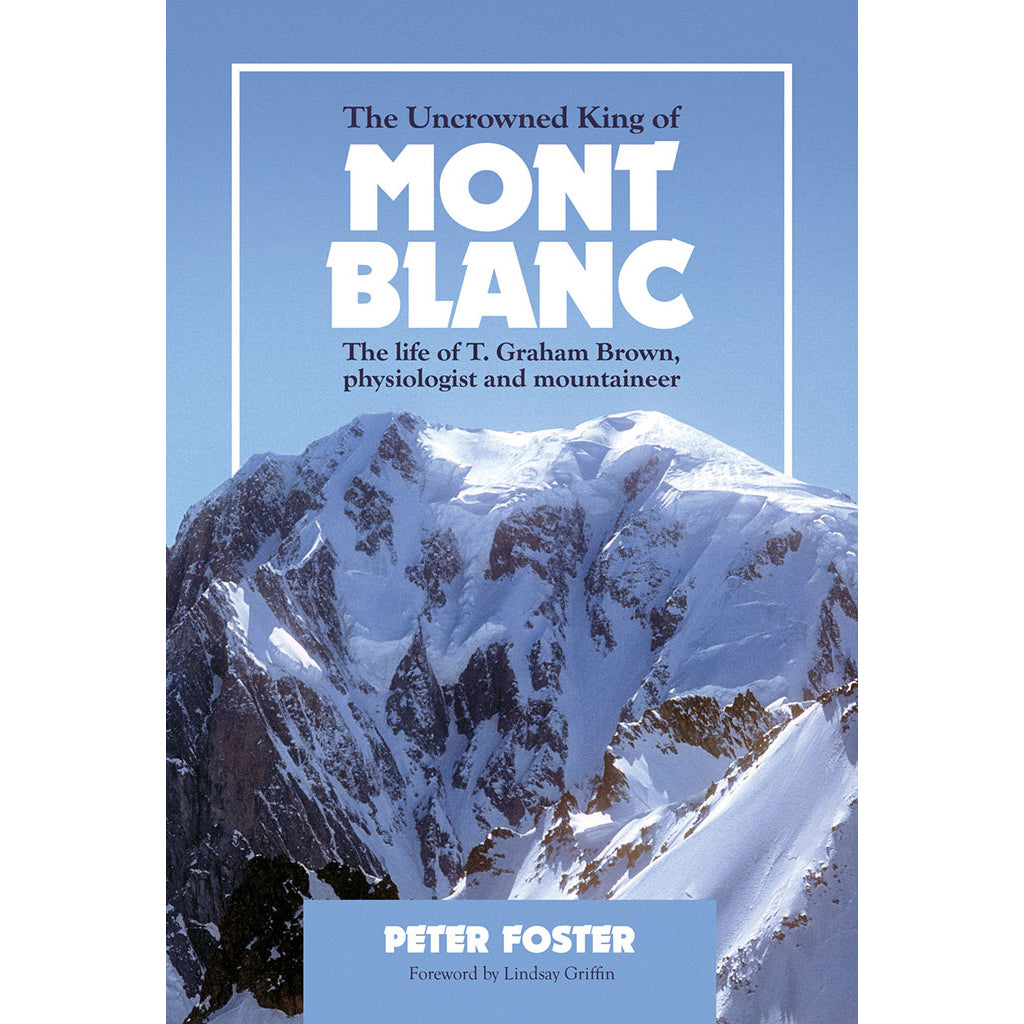 The_Uncrowned_King_of_Mont_Blanc_Peter_Foster_Lindsay_Griffin_9781898573821_a91d5ced-65cd-4d3f-abae-a88be874f08e_1600x.jpg?v=1647274214