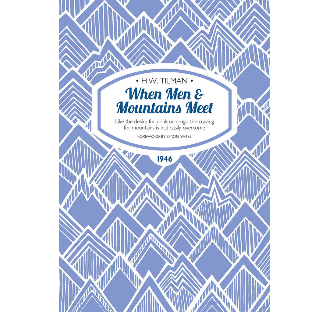 When_Men_and_Mountains_Meet_H_W_Tilman_Simon_Yates_9781909461222_05234653-3704-44ff-a073-8783dae47b34_1600x.jpg?v=1647274272