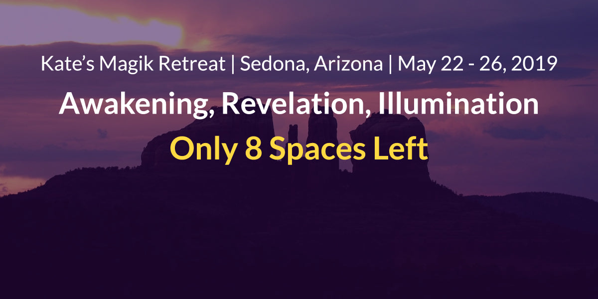 kate's magik retreat in sedona, az may 23 - 28, 2019