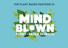 THE PLANT BASED SEAFOOD CO. DEBUTS MIND BLOWN PLANT BASED SEAFOOD™