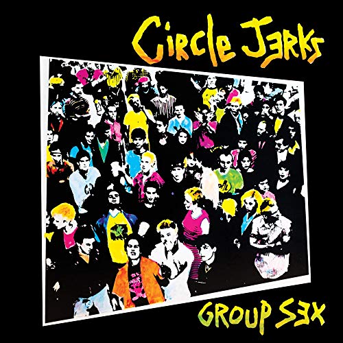 Circle Jerks Group Sex 40th Anniversary Edition Intersect Records