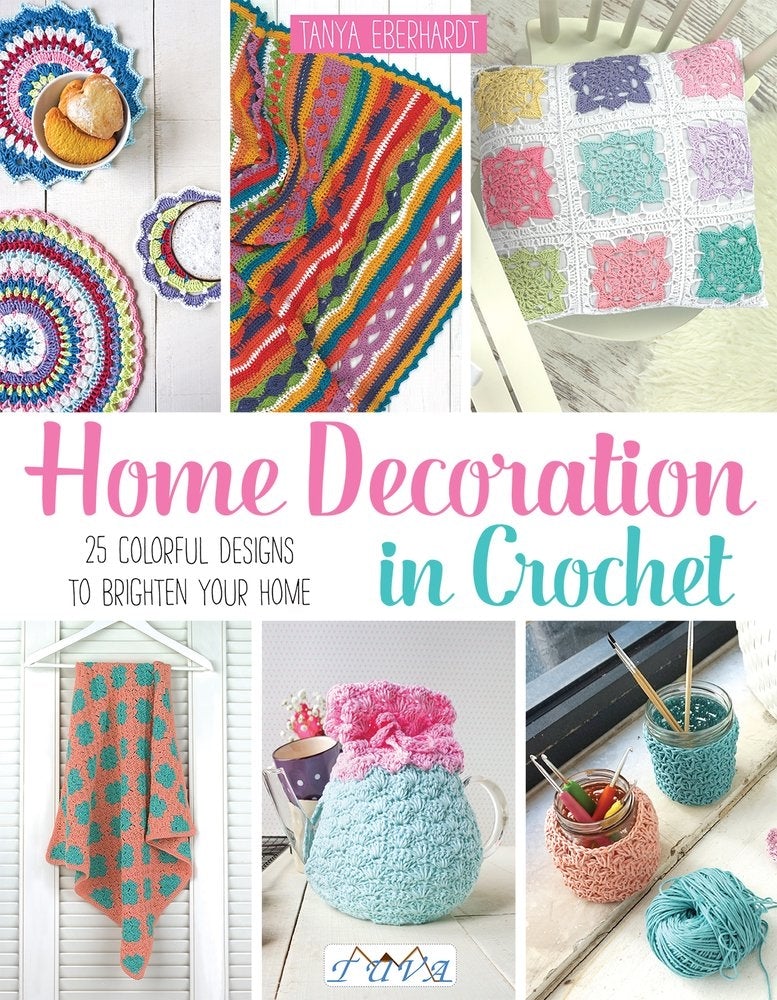 CROCHET BOOK - Home Decoration in Crochet Book by Tanya Eberhardt