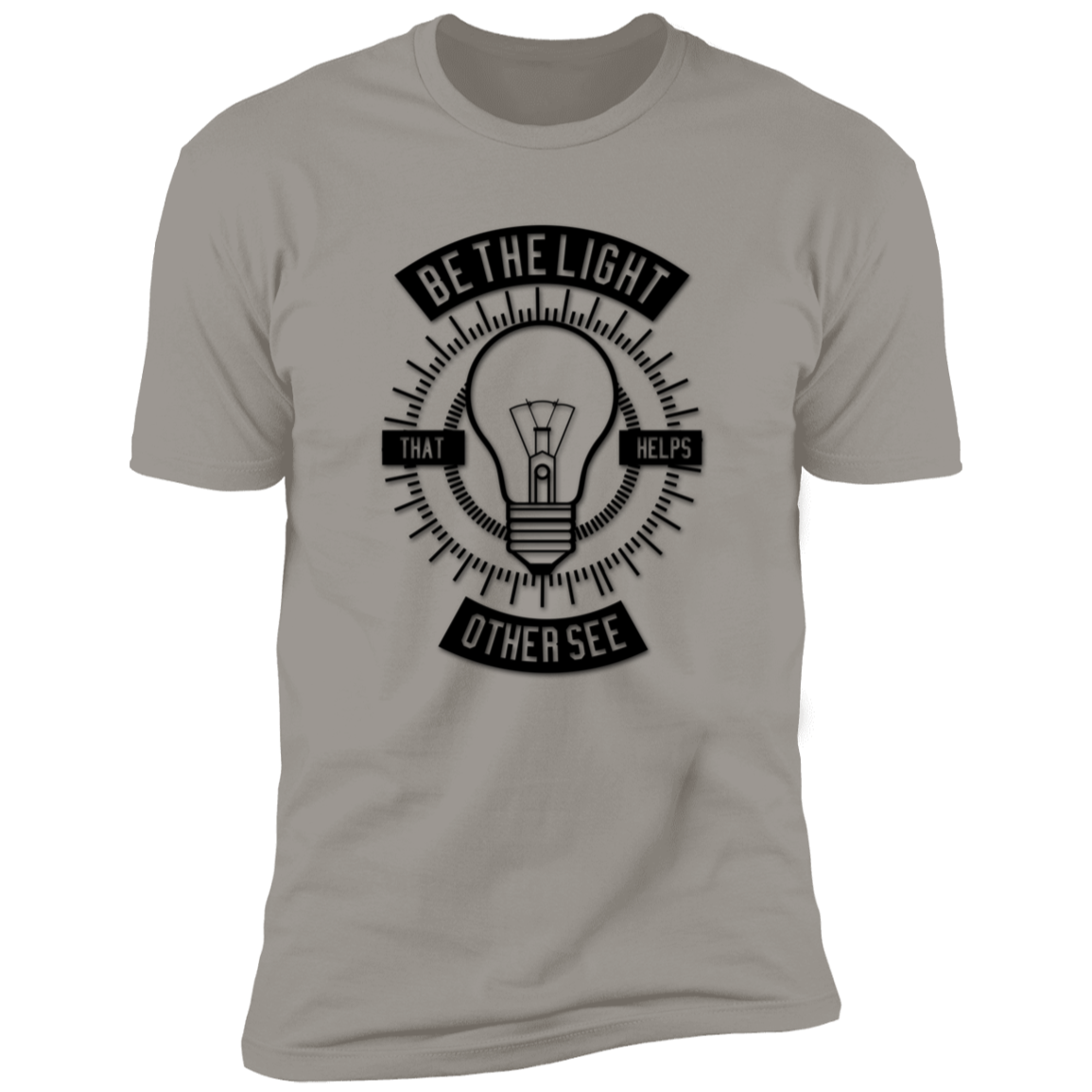 Be The Light That Helps Other See Unisex T-Shirt