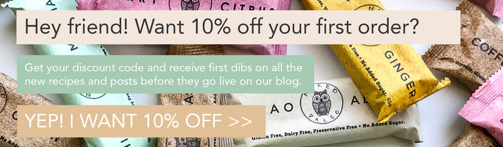 10% Off Your First Naked Paleo Whole food snack bars order subscribe to our email list