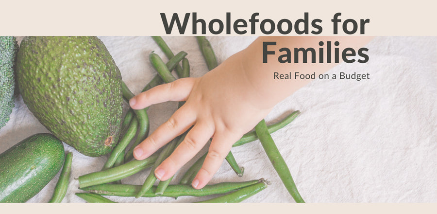 Wholefoods for Families Naked Paleo Monthly Membership Real Food on a Budget