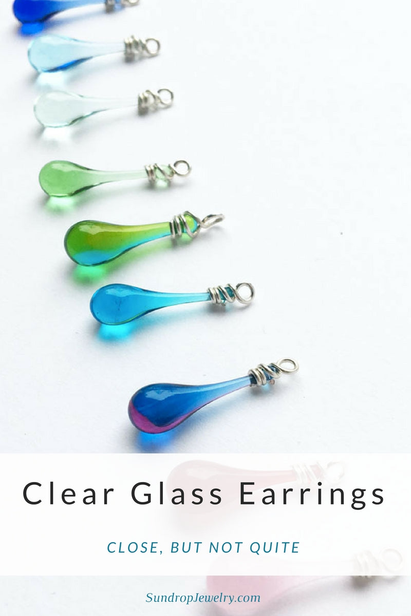Clear teardrop earrings - why Sundrop Jewelry can't make clear glass jewelry