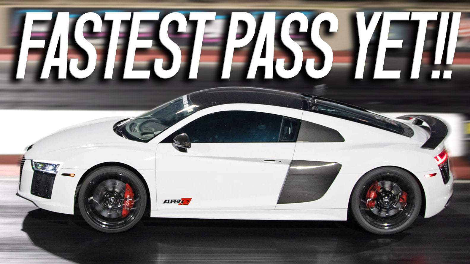 The Audi Runs its Fastest Pass EVER!! (More boost, better tires!)