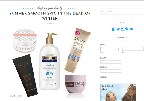 http://www.fountainof30.com/summer-smooth-skin-in-the-dead-of-winter/