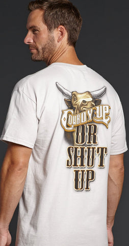 Cowboy Up Mens White Cotton S/S T-Shirt Bull Or Shut Up