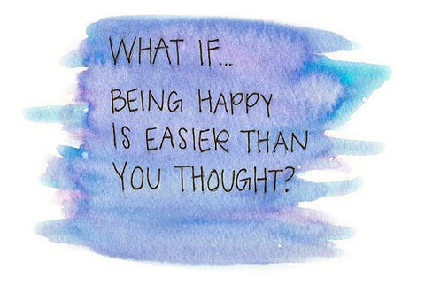 Being happy Is easier than you thought