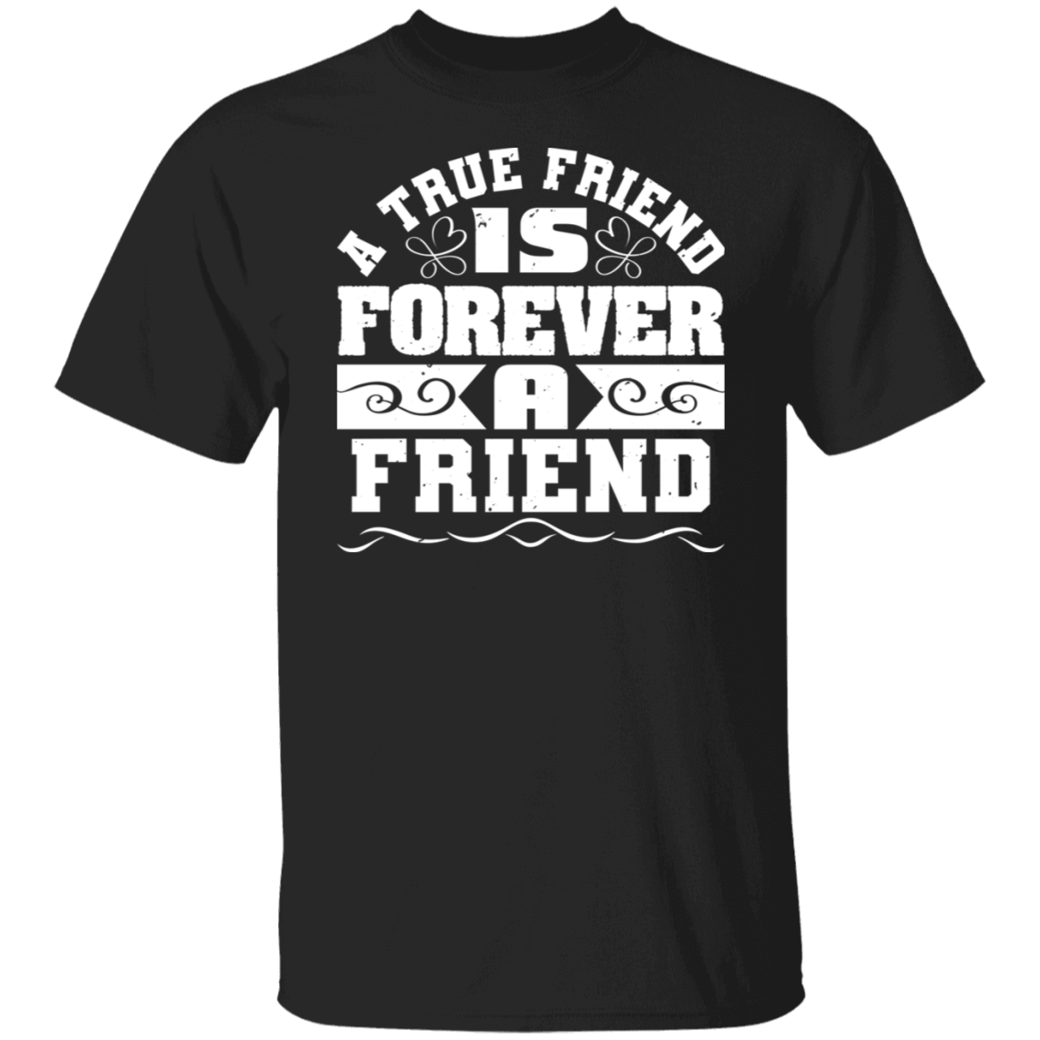 A True Friend Is Forever A Friend- Family Tee Junk Drawer Tees