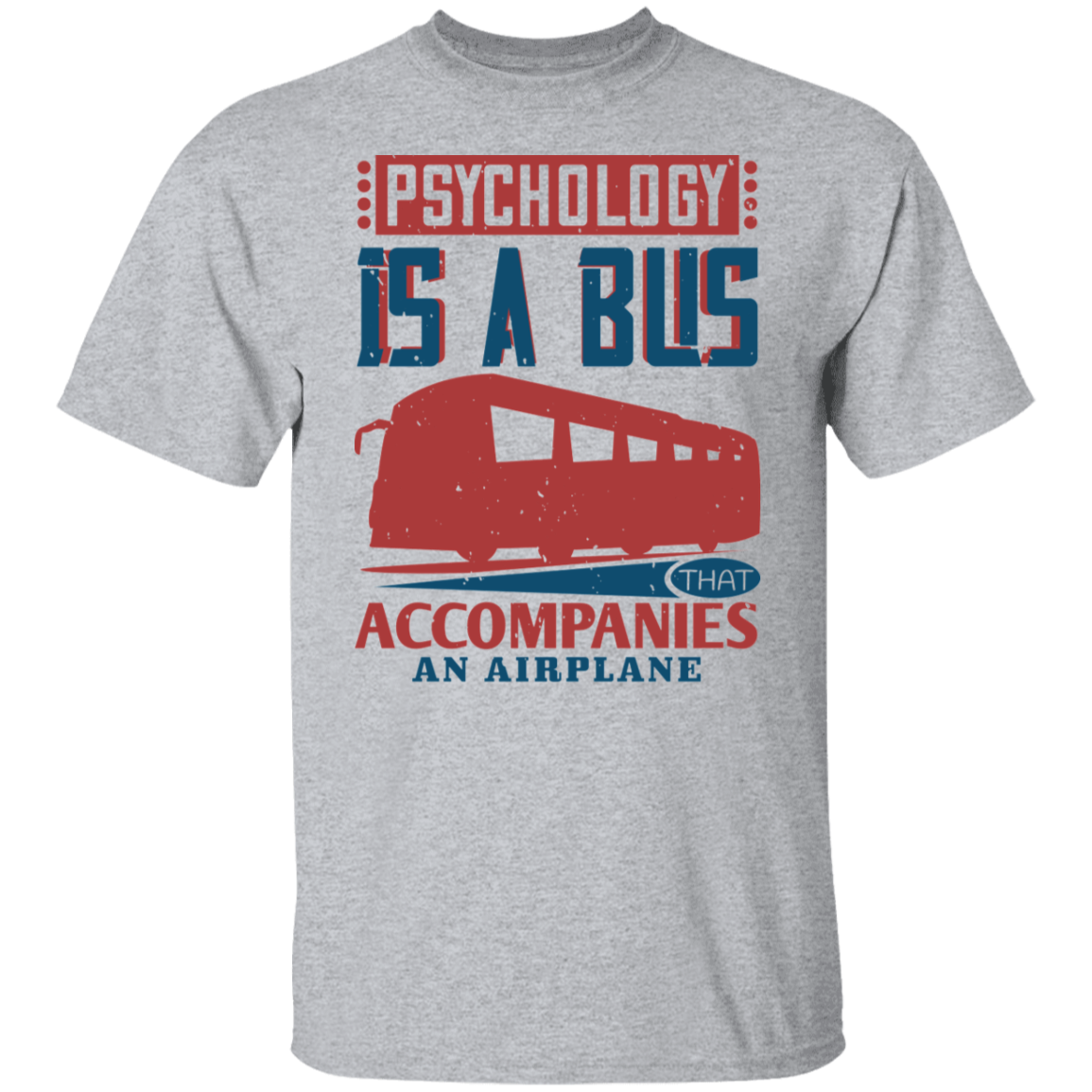 Psychology Is A Bus That Accompanies An Airplane - Vehicles Tee Junk Drawer Tees