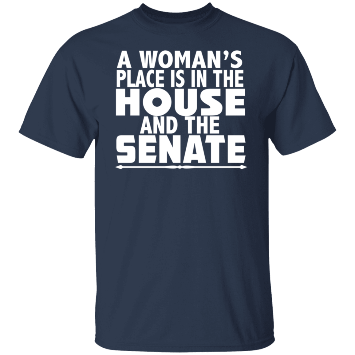 A Woman's Place is in the House and Senate - Profession Tee Junk Drawer Tees