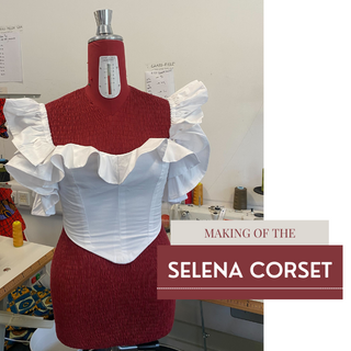 Making of the Selena Corset