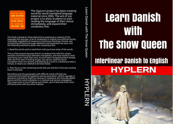 Learn Danish with the famous story of the snow queen and read Danish from day one expanding your vocabulary fast.