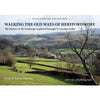 Logaston Walking The Old Ways of Herefordshire