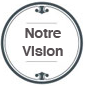 Notre vision