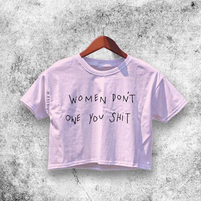 Women Don't Owe You Sht Crop Top Women Shirt Aesthetic Y2K Shirt