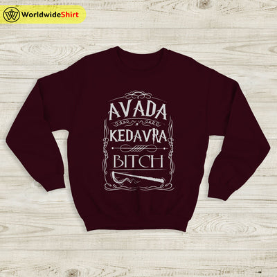 Avada Kadavra Bitch Sweatshirt Harry Potter Shirt Hogwarts Shirt