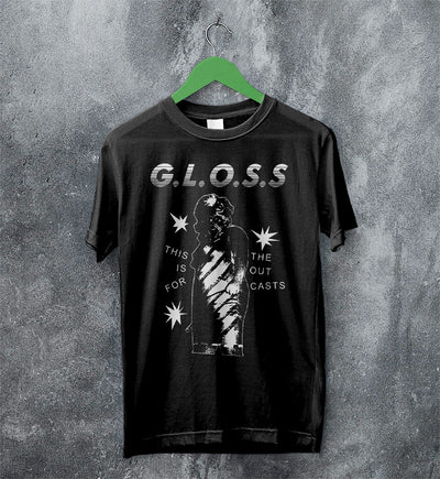 This Is For The Outcast T Shirt G.L.O.S.S. Band Shirt Music Shirt