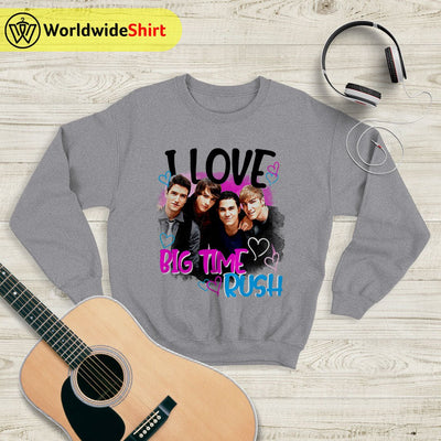 I Love Big Time Rush Graphic Sweatshirt Big Time Rush Shirt Music Shirt - WorldWideShirt