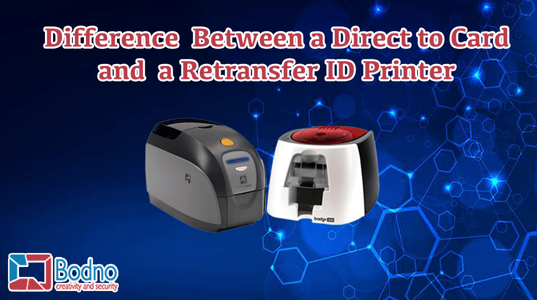 Difference Between to Card and Retransfer ID Printer – Bodno