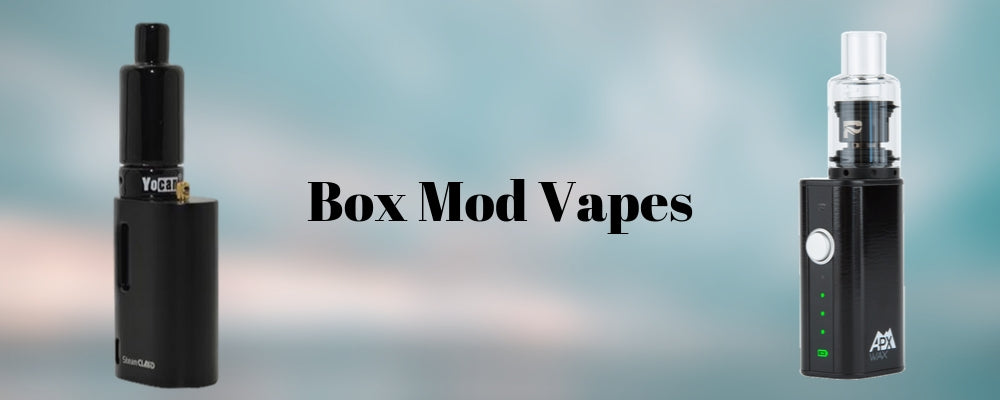 Box Mod Vapes for Dabbing