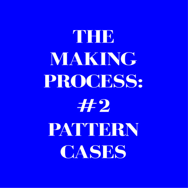 Pattern cases making process 1
