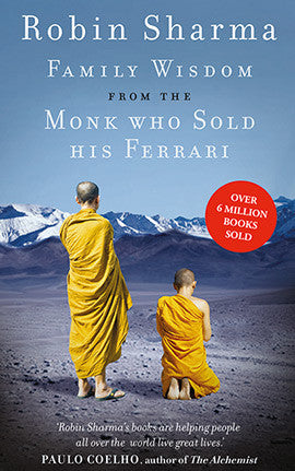 FAMILY WISDOM FROM THE MONK WHO SOLD HIS FERRARI Robin Sharma