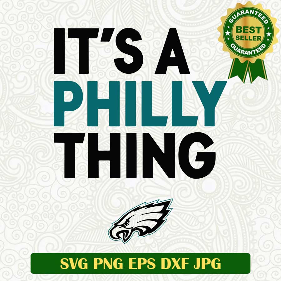 Its A Philly Thing SVG Philly Thing SVG Philadelphia Eagles SVG