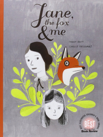 Fanny Britt: Jane, the Fox and Me, illustrated by Isabelle Arsenault 