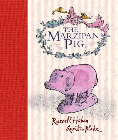 Russell Hoban: The Marzipan Pig, illustrated by Quentin Blake
