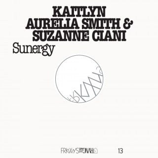 Kaitlyn Aurelia Smith & Suzanne Ciani ‎– Sunergy - 12" Vinyl LP